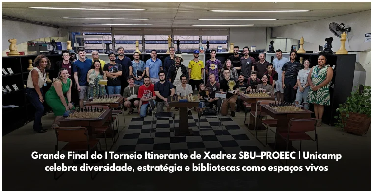 Grande Final do I Torneio Itinerante de Xadrez SBU–PROEEC | Unicamp celebra diversidade, estratégia e bibliotecas como espaços vivos