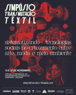 Simpósio Transmutação Têxtil: Sistematizando Tecnologias Sociais no Cruzamento entre Arte, Moda e Meio Ambiente